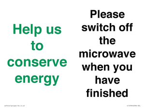 Help us to conserve energy - Please switch off the microwave when you have finished